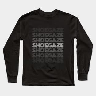 Shoegaze Shoegazing Indie & Alternative Rock Music Long Sleeve T-Shirt